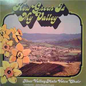 Aber Valley Male Voice Choir, John Geraint Evans - How Green Is My Valley