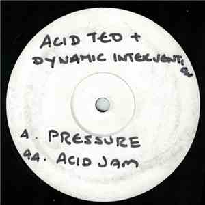 Acid Ted And Dynamic Intervention - Pressure / Acid Jam