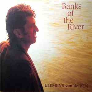 Clemens Van De Ven - Banks Of The River