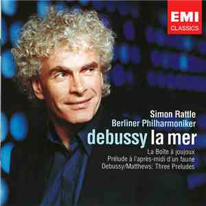 Debussy / Simon Rattle, Berliner Philharmoniker - La Mer, La Boîte à Joujou ...
