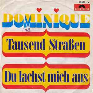Dominique  - Tausend Straßen / Du Lachst Mich Aus