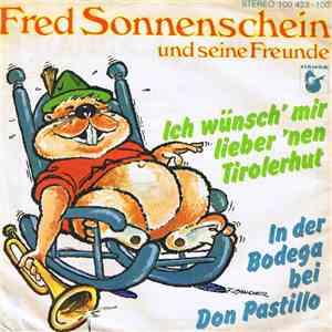 Fred Sonnenschein Und Seine Freunde - Ich Wünsch Mir Lieber 'Nen Tirolerhut
