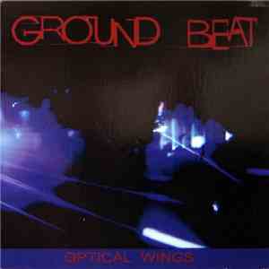 Ground Beat - Optical Wings