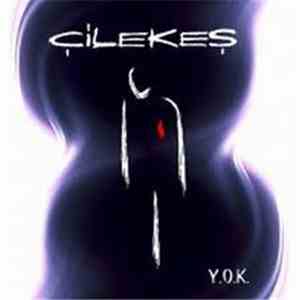 Çilekeş - Y.O.K