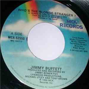 Jimmy Buffett - Who's The Blonde Stranger? / She's Going Out Of My Mind