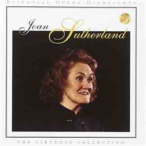 Joan Sutherland - Essential Opera Highlights The Virtuoso Collection