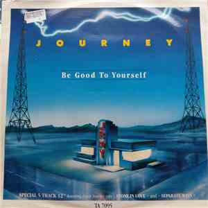 Journey - Be Good To Yourself / Only The Young