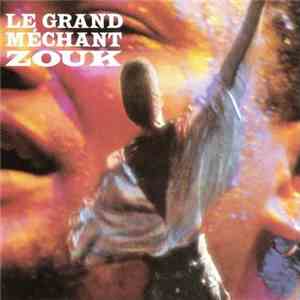 Le Grand Méchant Zouk - Le Grand Méchant Zouk