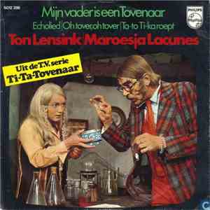 Maroesja Lacunes, Ton Lensink, Ti-Ta-Tovenaar - Mijn Vader Is Een Tovenaar