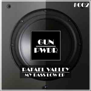Rafael Valley - My Bass Low EP