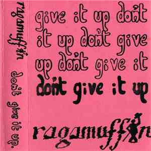 Ragamuffin  - Don't Give It Up