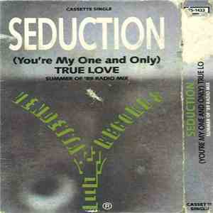 Seduction - (You're My One And Only) True Love (Summer Of '89 Radio Mix)