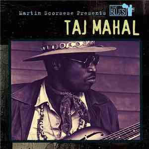 Taj Mahal - Martin Scorsese Presents The Blues