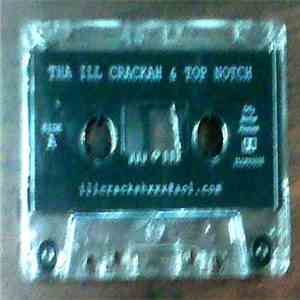 Tha Ill Crackah & Top Notch  - Fist Face Dick In The Knife Ass