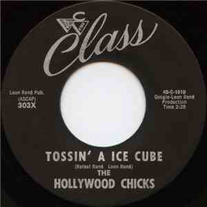 The Hollywood Chicks - Tossin' A Ice Cube / Hey, Little Gigolo