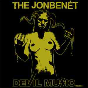 The Jonbenét - Devil Music Volume 1