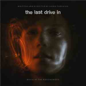 The Rosenshoul - The Last Drive In (Original Soundtrack)