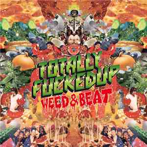 Totally Fuckedup - Weed & Beat