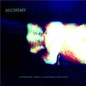 Alchemy - Everyone Loves A Murder Mystery