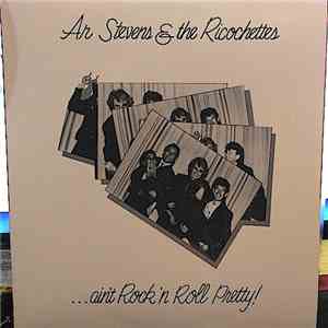 Ar Stevens & The Ricochettes - ...ain't Rock 'n Roll Pretty!