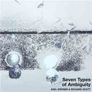 Axel Dörner & Richard Scott - Seven Types Of Ambiguity