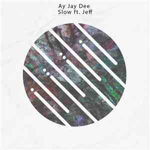 Ay Jay Dee - Slow