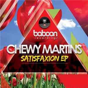 Chewy Martins - Satisfaxion EP