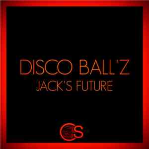 Disco Ball'z - Jack's Future