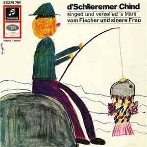 D'Schlieremer Chind - D'Schlieremer Chind Singed Und Verzelled's Märli Vom  ...