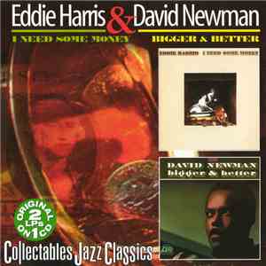 Eddie Harris / David Newman - I Need Some Money / Bigger & Better