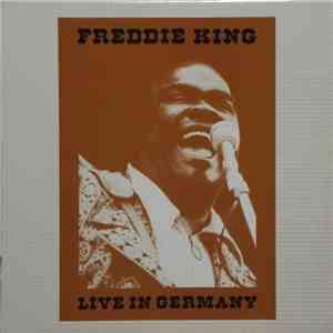Freddie King - Live In Germany