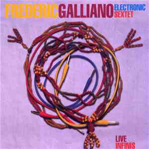Frederic Galliano Electronic Sextet - Live Infinis