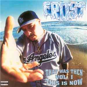 Frost - That Was Then, This Is Now Vol. 1