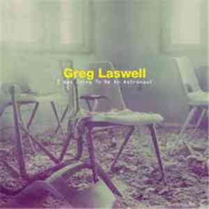 Greg Laswell - I Was Going To Be An Astronaut