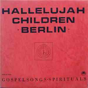 Hallelujah Children Berlin - Gospelsongs Spirituals