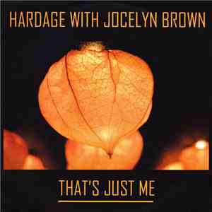 Hardage With Jocelyn Brown - That's Just Me