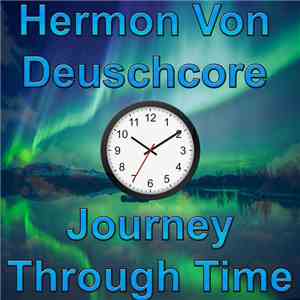 Hermon Von Deuschcore - Journey Through Time
