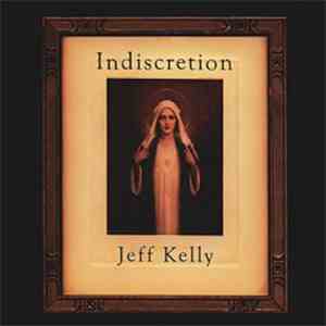 Jeff Kelly - Indiscretion