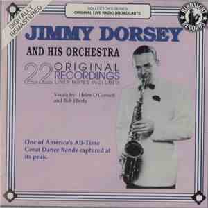 Jimmy Dorsey And His Orchestra - 22 Original Recordings