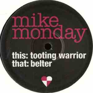 Mike Monday - Tooting Warrior / Belter