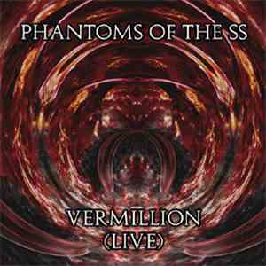 Phantoms Of The SS - Vermillion (Live)