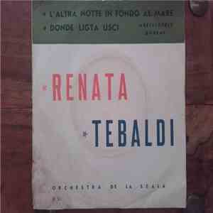 Renata Tebaldi - L' Altra Notte In Fondo Al Mare