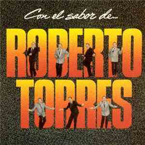 Roberto Torres - Con El Sabor De...