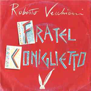 Roberto Vecchioni - Fratel Coniglietto