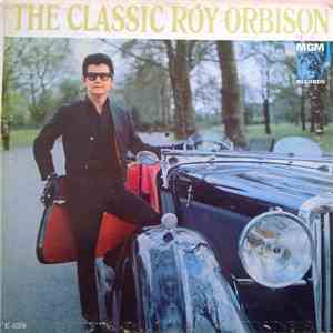 Roy Orbison - The Classic Roy Orbison