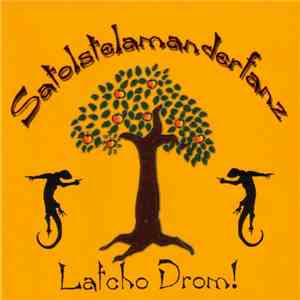 Satolstelamanderfanz - Latcho Drom!