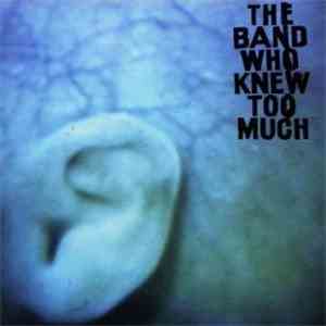The Band Who Knew Too Much - Never Heard Of 'Em