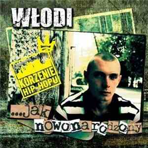 Włodi - ...Jak Nowonarodzony