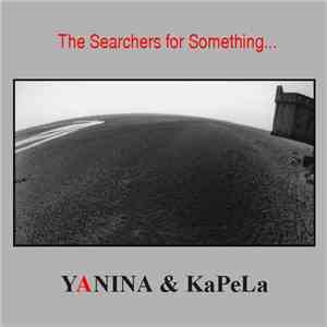 YANINA & KaPeLa - The Searchers For Something...