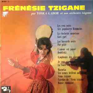 Yoska Gabor et Son Orchestre Tzigane - Frénésie Tzigane